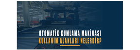 Otomatik Kumlama Makinası